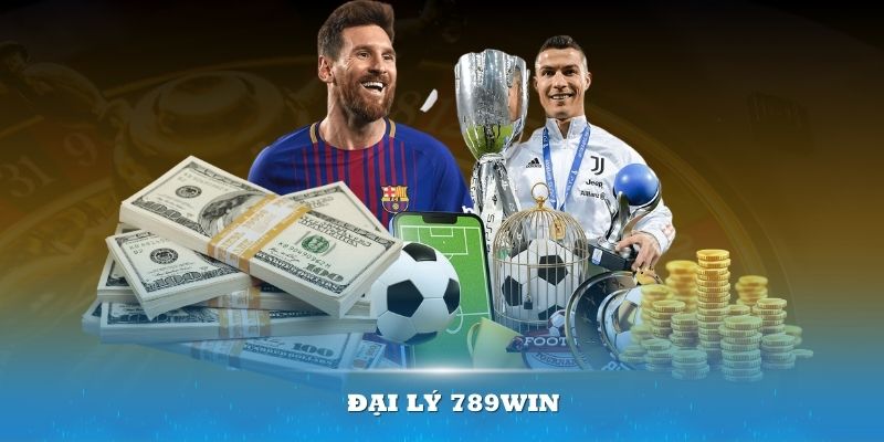 Đại Lý 789win – Cơ Hội Nhận Lợi Nhuận Với Hoa Hồng Hấp Dẫn